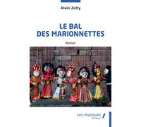 Le bal des marionnettes Roman - Alain Zolty - Les Impliqués - broché - Roman