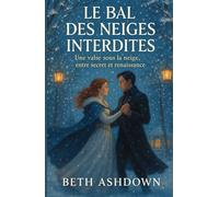 Le Bal des Neiges Interdites: Magique, poétique, drôle et réconfortant un roman d’hiver à lire au coin du feu.