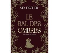 Le bal des Ombres: Enquête, mystère et romance au XIXe siècle