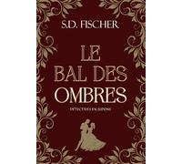 Le bal des Ombres: Enquête, mystère et romance au XIXe siècle
