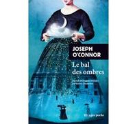 Le Bal des ombres Joseph O'Connor (Auteur), Carine Chichereau (Traduction)