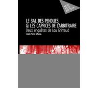 Le Bal des pendues & Les Caprices de l'arbitraire Deux enquêtes de Louis Gruimaud - Jean-Pierre Chiron - Publibook - broché - Roman