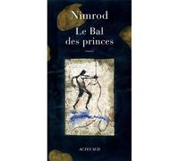 Nimrod – Le Bal des princes – Roman – Broché – Actes Sud