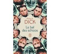 Le bal des schizos Philip K. Dick (Auteur), Georges Dutter (Traduction), Anne Dutter (Traduction)