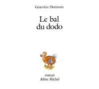 Geneviève Dormann – Le Bal du dodo – Les Éditions Albin Michel