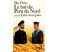 Le Bal du Pont du Nord / Entre deux jours (suivi de) Entre deux jours - Pierre Mac Orlan - Gallimard - Poche - Livre