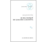 Le Bal masqué de Giacomo Casanova, 1725-1798