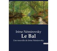 Le Bal - Une Nouvelle De Irène Némirovsky