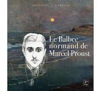 Le balbec normand de marcel proust H Decaen Musée Trouv (Auteur)