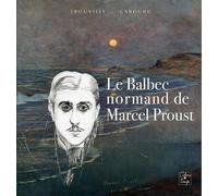 Le balbec normand de marcel proust - H Decaen Musée Trouv - Cahiers Du Temps Eds - broché - Beau livre