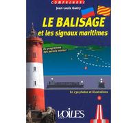 Le Balisage Et Les Signaux maritimes - Jean-Louis Guéry - Voiles Et Voiliers - broché - Guide