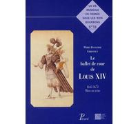 Le Ballet de cour de Louis XIV.