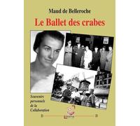 Le Ballet des crabes: Souvenirs personnels de la Collaboration