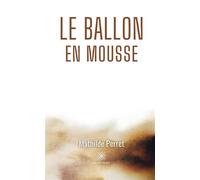 Le ballon en mousse - Mathilde Perret - Le Lys Bleu - broché - Poésie