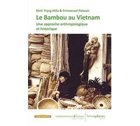 Le bambou au Viêt Nam : Une approche anthropologique et historique pour 296 pages