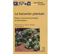 Le bananier plantain: Enjeux socio-économiques et techniques, expériences en Afrique intertropicale