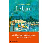 Le Banc "Drôle, tendre, bouleversant" - Mélissa da Costa - Géraldine Smith - Albin Michel - broché - Roman
