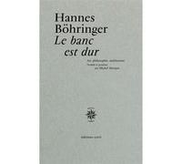 Le banc est dur: Art, philosophie, architecture