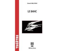 Le banc - Gérald Sibleyras - L'oeil Du Prince Eds - broché - Théâtre