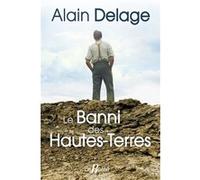 Le Banni des Hautes-Terres Alain Delage (Auteur)