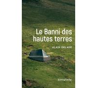Le Banni des hautes terres - Alain Delage - Deboree Eds - Poche - Roman