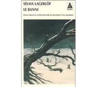 Le banni Selma Lagerlöf (Auteur), Marc de Gouvenain (Traduction), Lena Grumbach (Traduction)