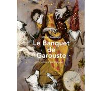 Le Banquet de Garouste Autour d'un triptyque - Olivier Kaeppelin - Seuil - broché - Essai