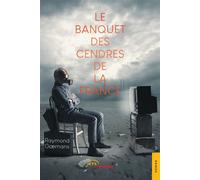 Le Banquet des Cendres de la France - Raymond Goemans - Jets D'encre - broché - Récit