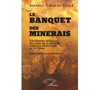 Le banquet des minerais: L’échiquier africain au cœur de la rivalité entre les États-Unis et la Chine