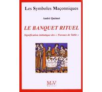 Le banquet rituel: Signification initiatique des "travaux de table