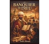 LE BANQUIER DE DIEU: Roman