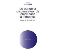 Le Banquier Dispensateur De Crédit Face À L'impayé - Regards De Droit Civil