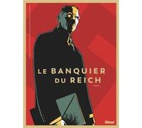 Le Banquier du Reich - Tome 01 Pierre Boisserie (Auteur), Philippe Guillaume (Auteur), Cyrille Ternon (Dessinateur), Céline Labriet (Coloriste)