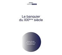Le banquier du XXIème siècle - Solène Ringler - Ceprisca - broché - Etude