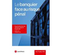 Le banquier face au risque pénal - LASSERRE-CAPDEVILLE-J - LexisNexis - broché - Essai