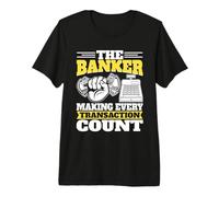 Le banquier Qui Fait Que Chaque Transaction Compte banquier T-Shirt Haut de Gamme