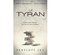 Le Banquier - Tome 3 : Le Tyran: Le final de la série de Pénélope Sky, autrice de Boutons & Dentelle