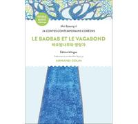 Le Baobab et le Vagabond: 24 contes coréens contemporains. Edition bilingue