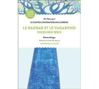 Le Baobab et le Vagabond 24 contes coréens contemporains. Edition bilingue - Byoung-Il Min - Armand Colin - broché - Contes / Légendes
