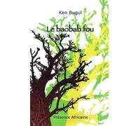 Le baobab fou - Ken Bugul - Presence Africaine - broché - Roman