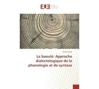 Le baoule: Approche dialectologique de la phonologie et de syntaxe - Konan Kramo - Universitaires Europeennes - broché - Etude