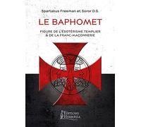 Le Baphomet - Figure de l'ésotérisme templier & de la Franc-Maçonnerie