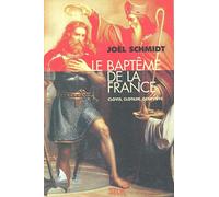 Le Baptême de la France : Clovis, Clotilde, Geneviève