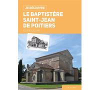 Le baptistère Saint-Jean de Poitiers - Élodie Leclair - Geste - broché - Essai