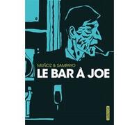Le Bar à Joe Dominique Grange (Traduction), Christine Vernière (Traduction), José Munoz (Dessinateur), Carlos Sampayo (Scénario)