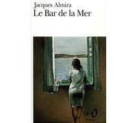 Le Bar de la Mer - Jacques Almira - Gallimard - Poche - Livre