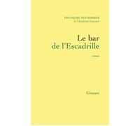 Le bar de l'Escadrille - François Nourissier - Grasset - broché - Livre