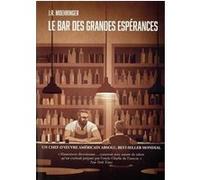 Le Bar des Grandes Espérances J. R. Moehringer (Auteur), Thierry Gillyboeuf (Traduction), Ange Mercuri (Conception couverture ou illustration)