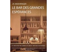 Le Bar des Grandes Espérances - J. R. Moehringer - Elysande - broché - Roman
