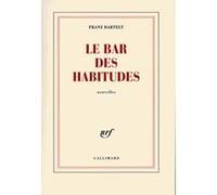 Le bar des habitudes Franz Bartelt (Auteur)